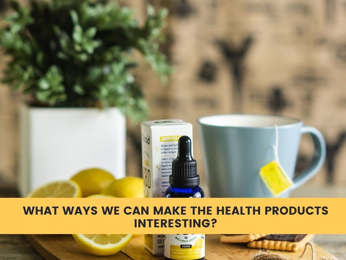 What Ways We Can Make The Health Products Interesting?
